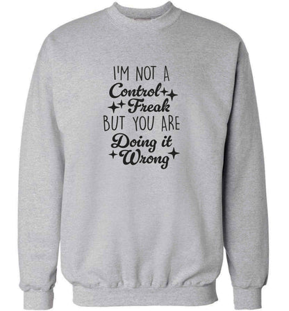 I'm not a control freak but you are doing it wrong adult's unisex grey sweater 2XL