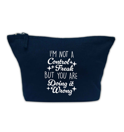I'm not a control freak but you are doing it wrong navy makeup bag