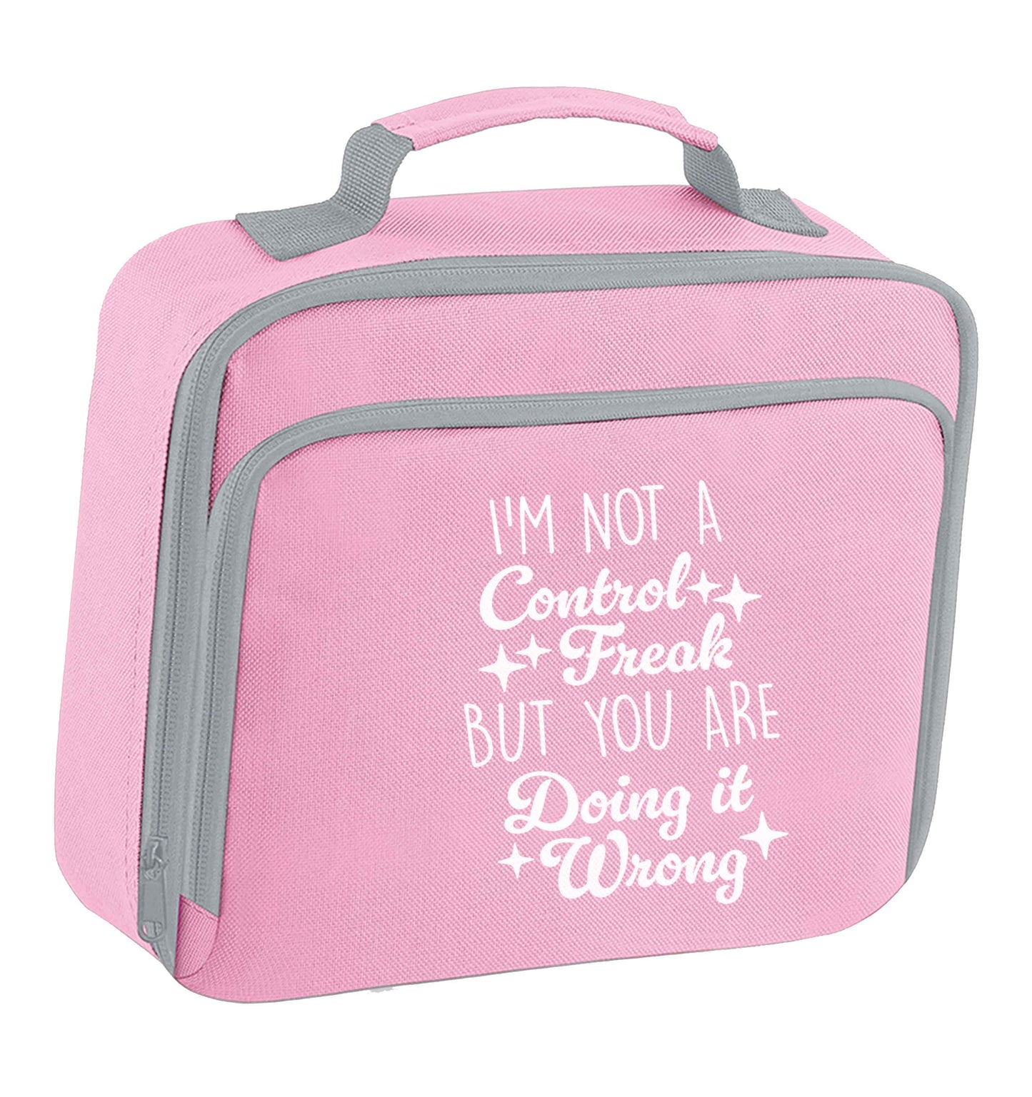 I'm not a control freak but you are doing it wrong insulated pink lunch bag cooler
