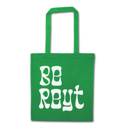 Be reyt green tote bag