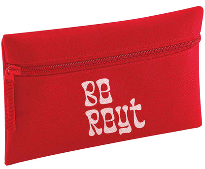 Be reyt pencil case