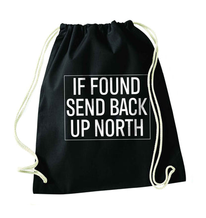 If found send back up North black drawstring bag