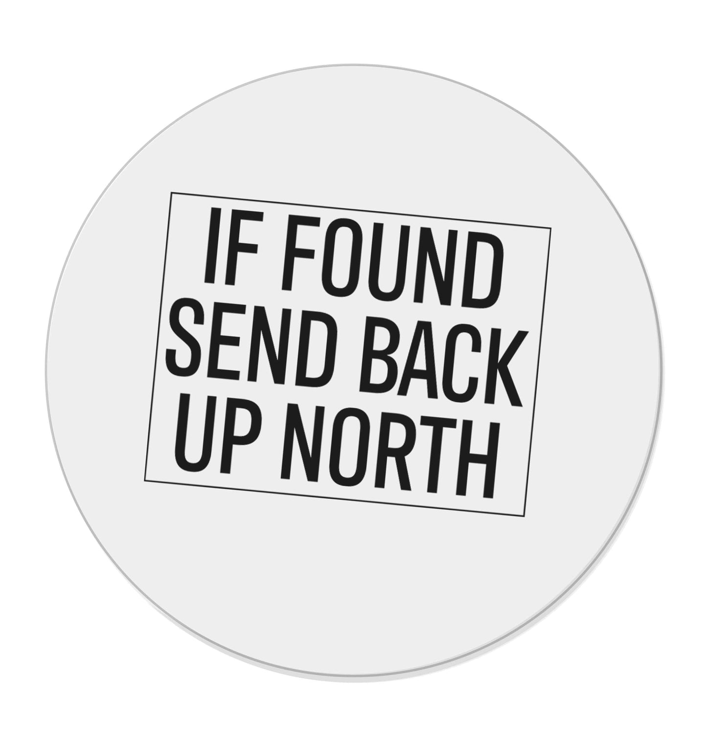 If found send back up North |  Magnet
