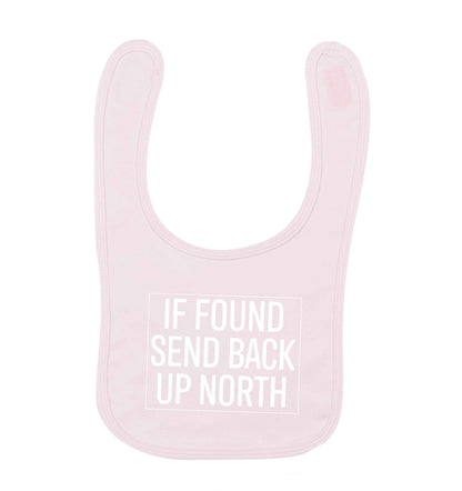 If found send back up North pale pink baby bib