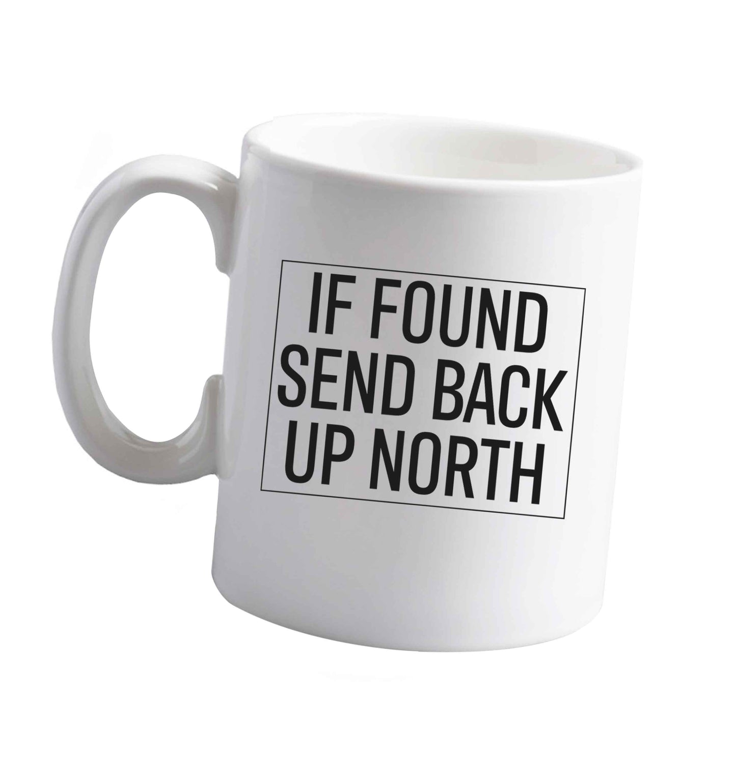 10 oz If found send back up North ceramic mug right handed