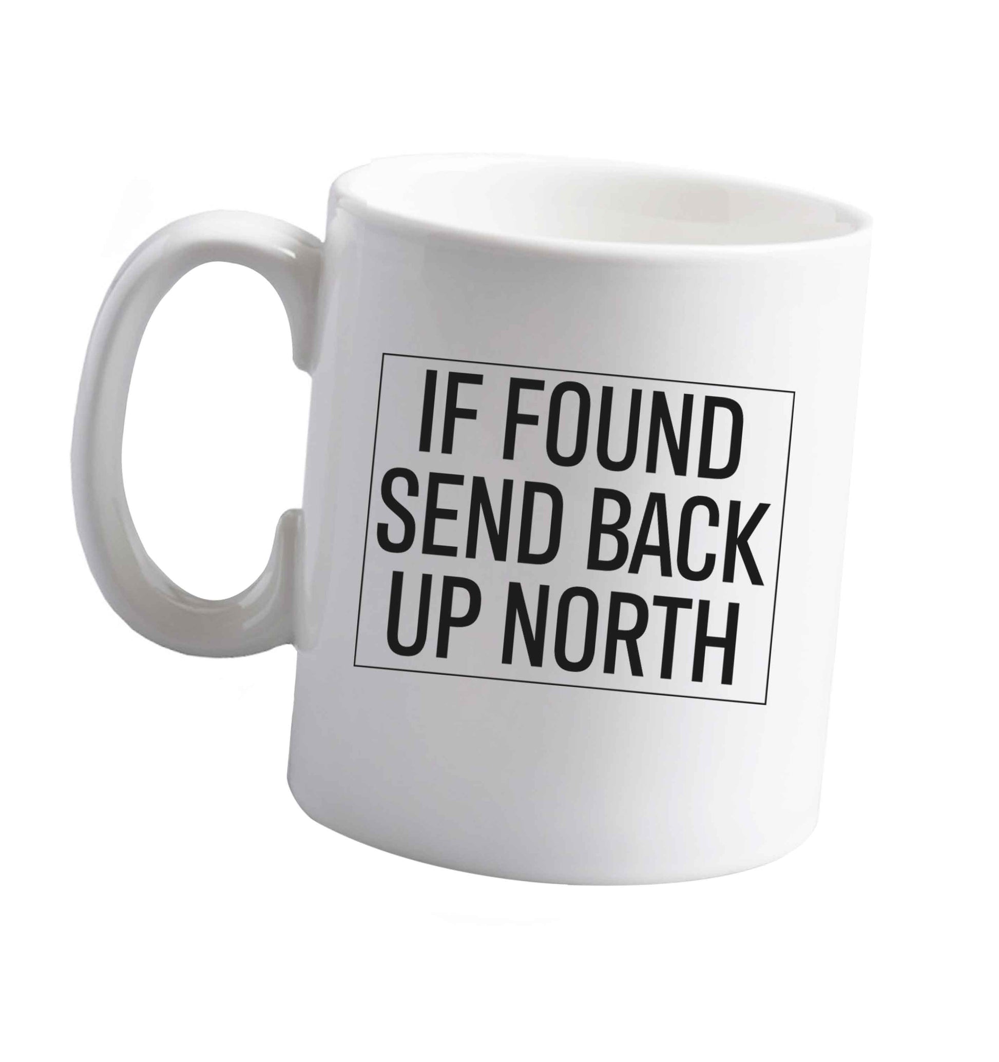 10 oz If found send back up North ceramic mug right handed
