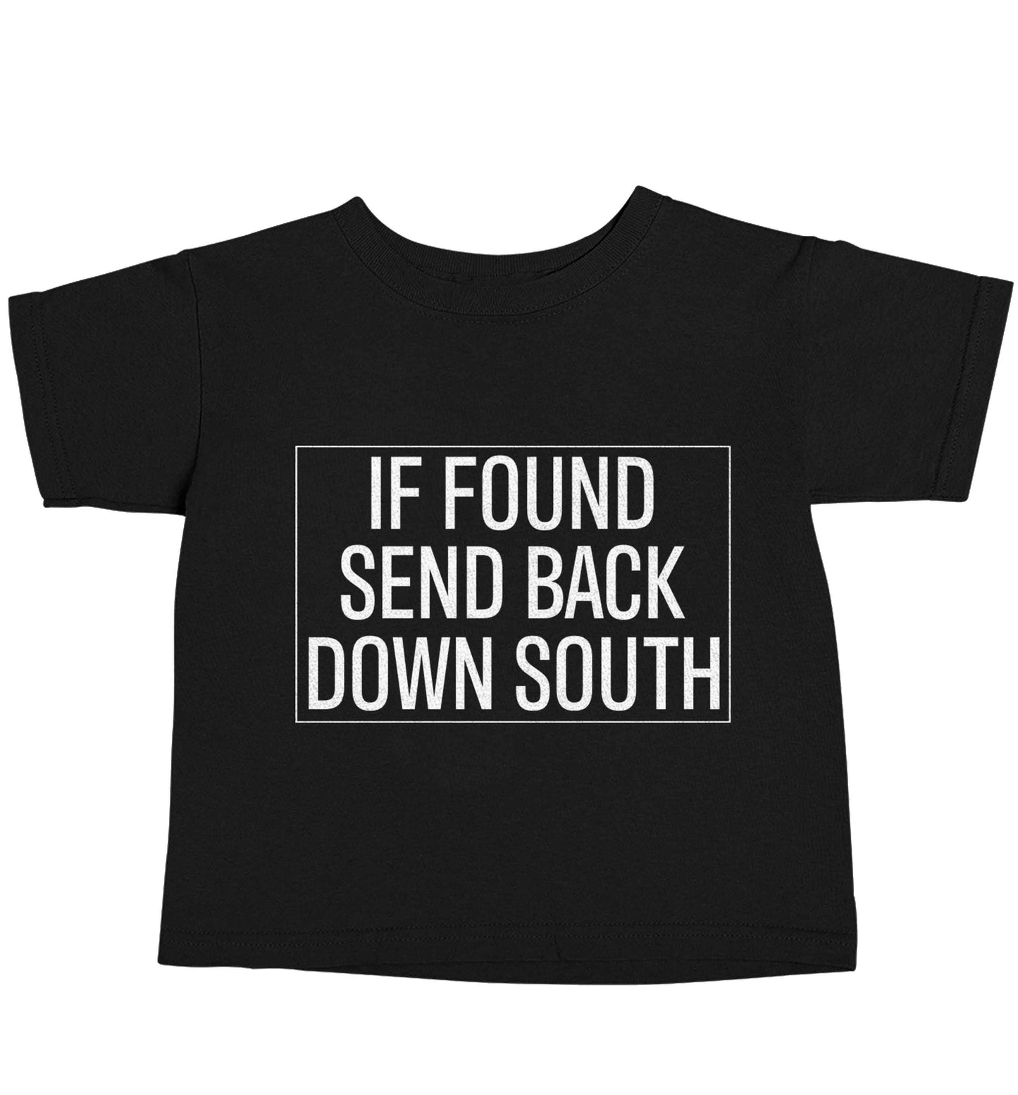 If found send back down South Black baby toddler Tshirt 2 years
