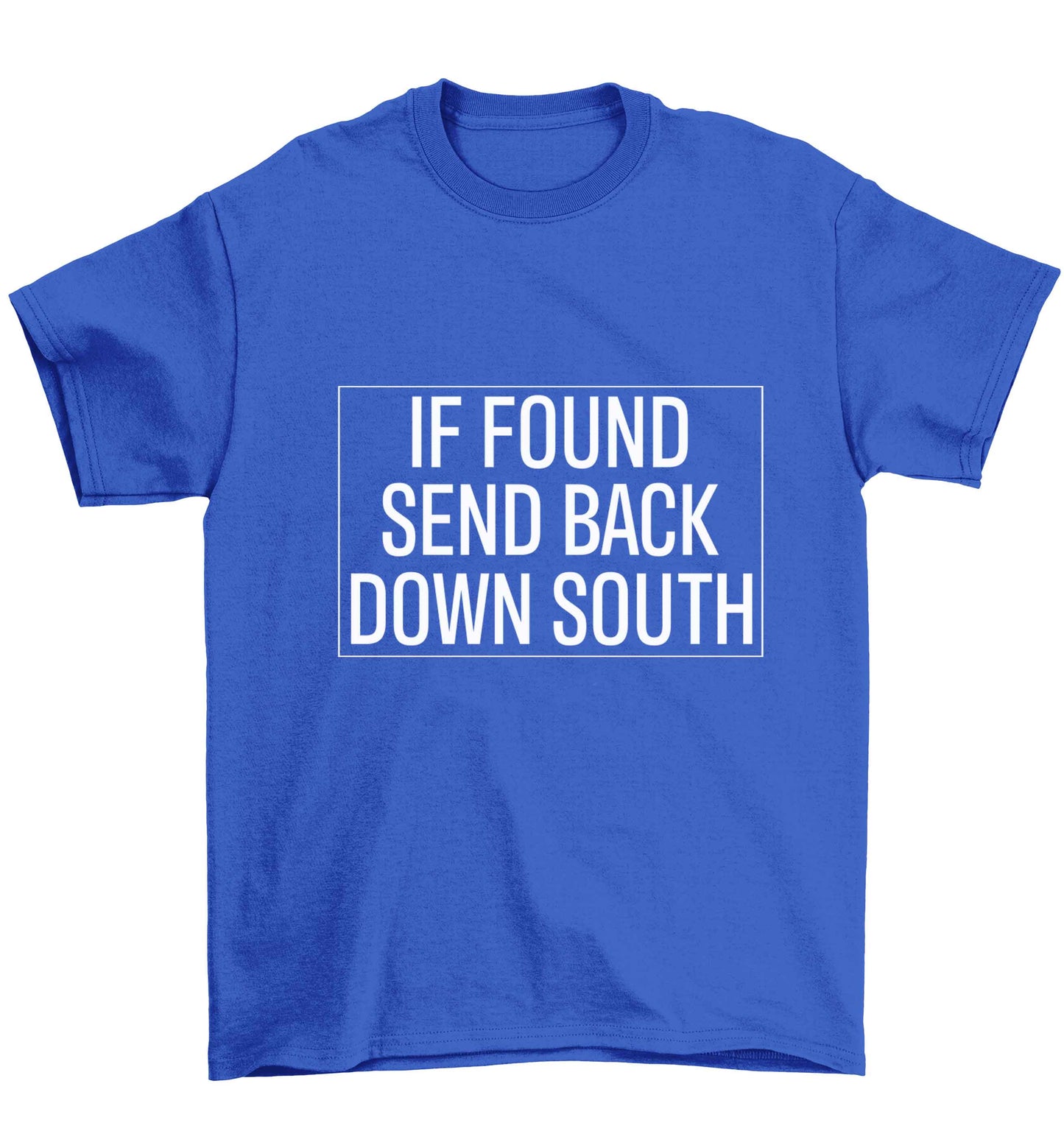 If found send back down South Children's blue Tshirt 12-13 Years