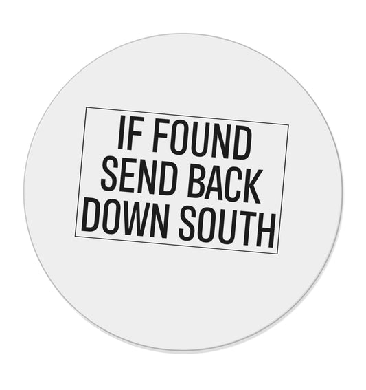If found send back down South |  Magnet