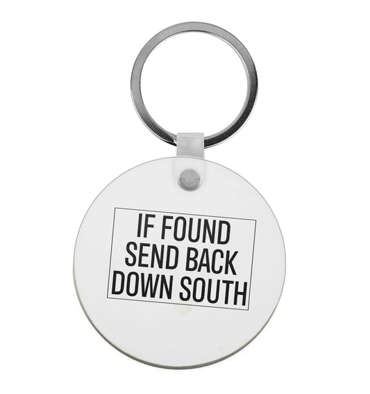 If found send back down South |  Keyring
