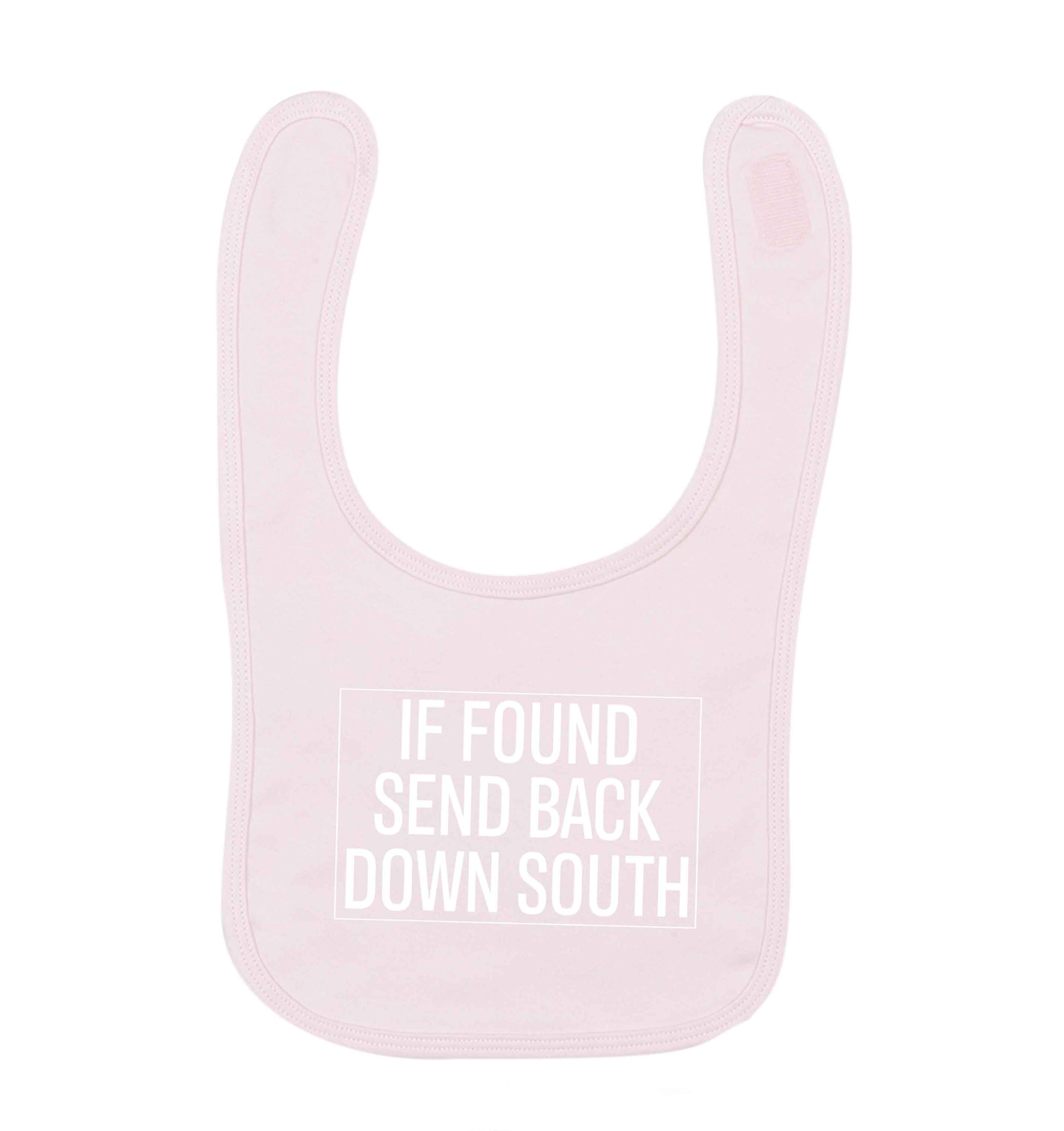 If found send back down South pale pink baby bib