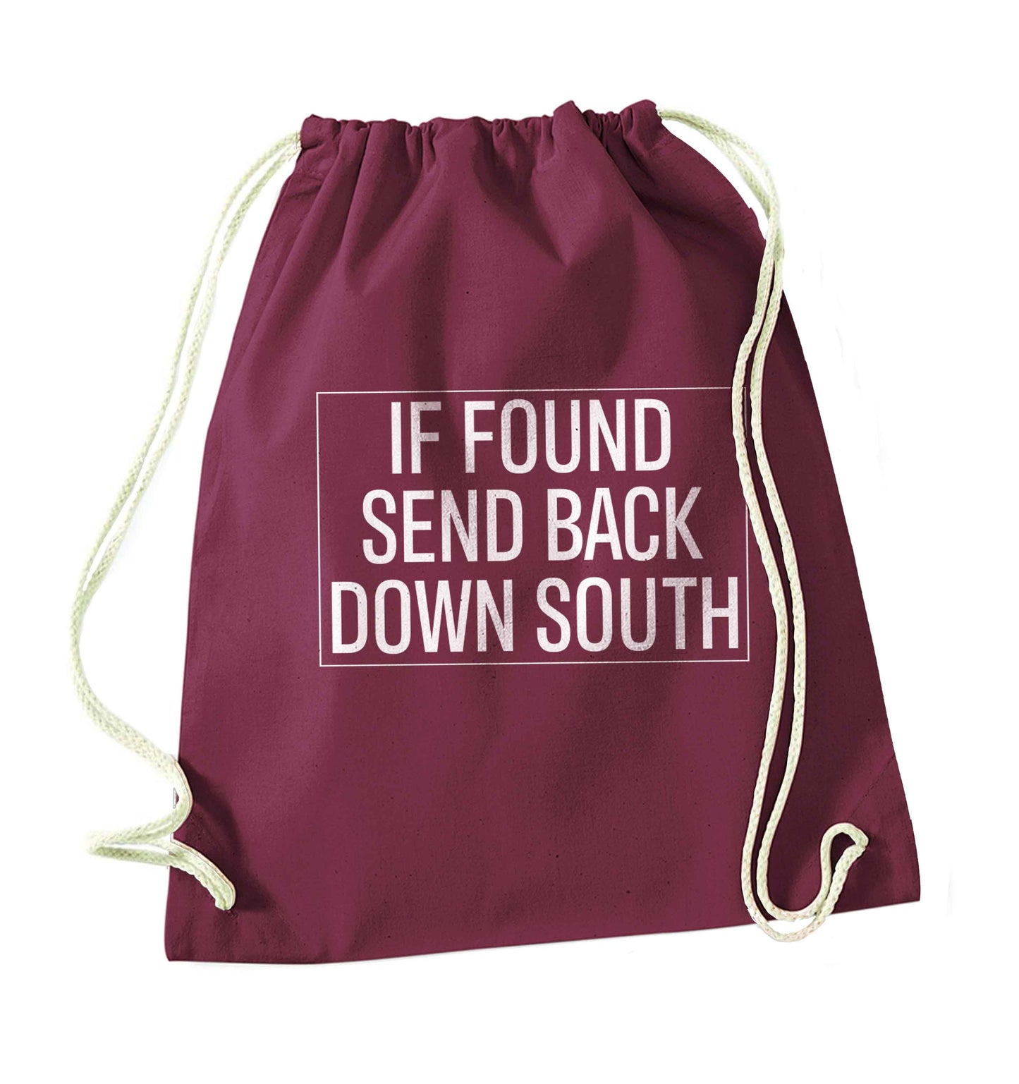 If found send back down South maroon drawstring bag