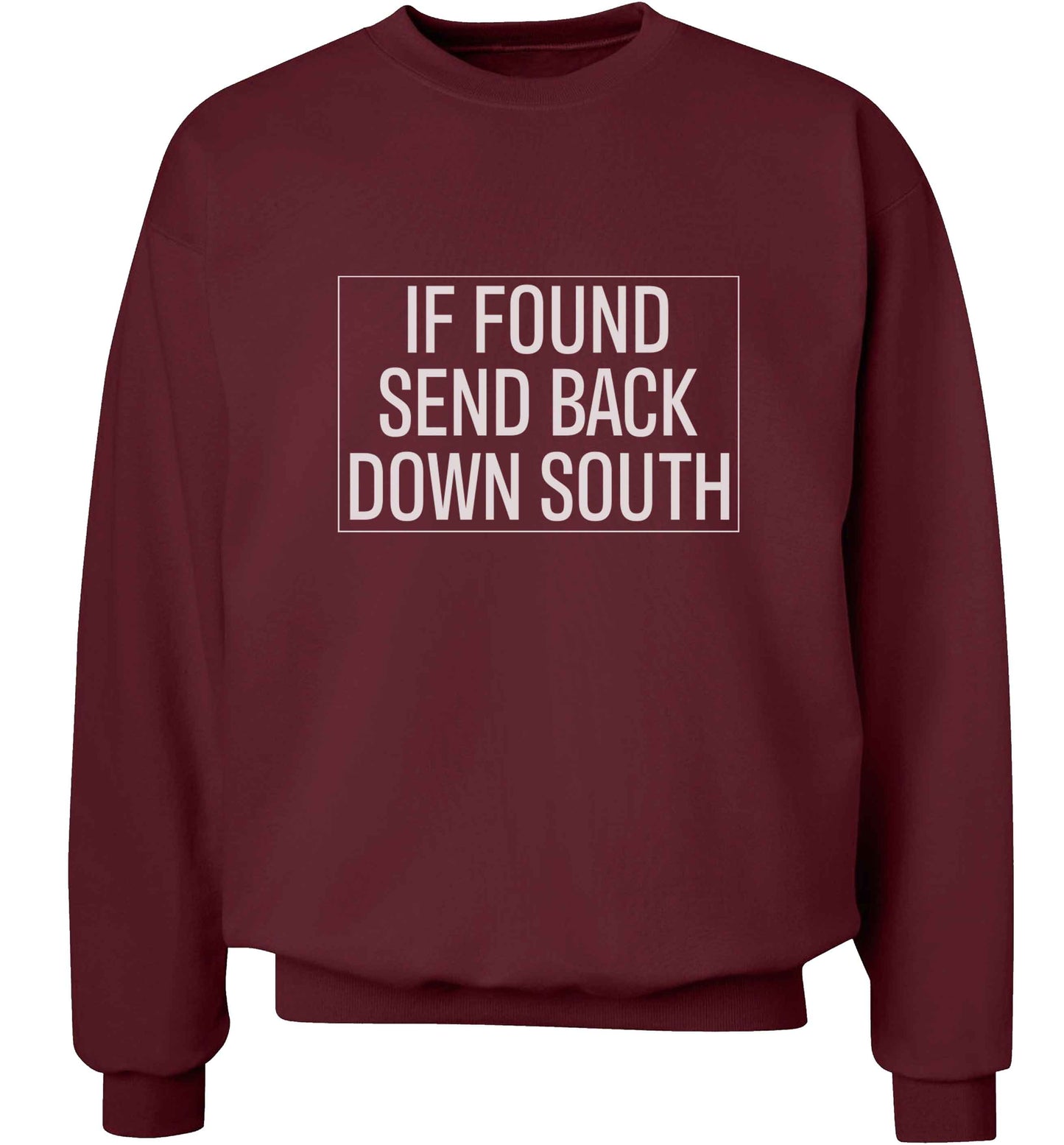 If found send back down South adult's unisex maroon sweater 2XL