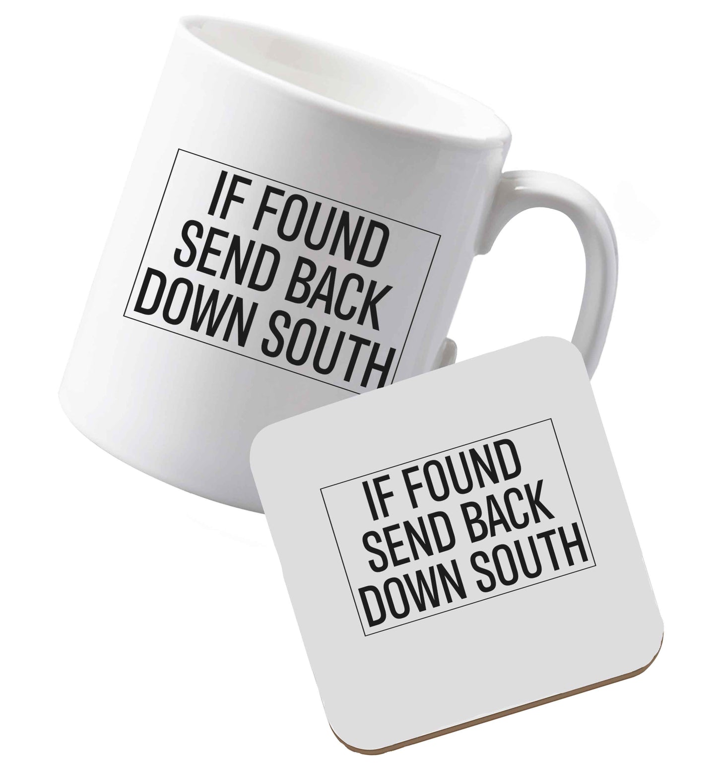 10 oz Ceramic mug and coaster If found send back down South both sides