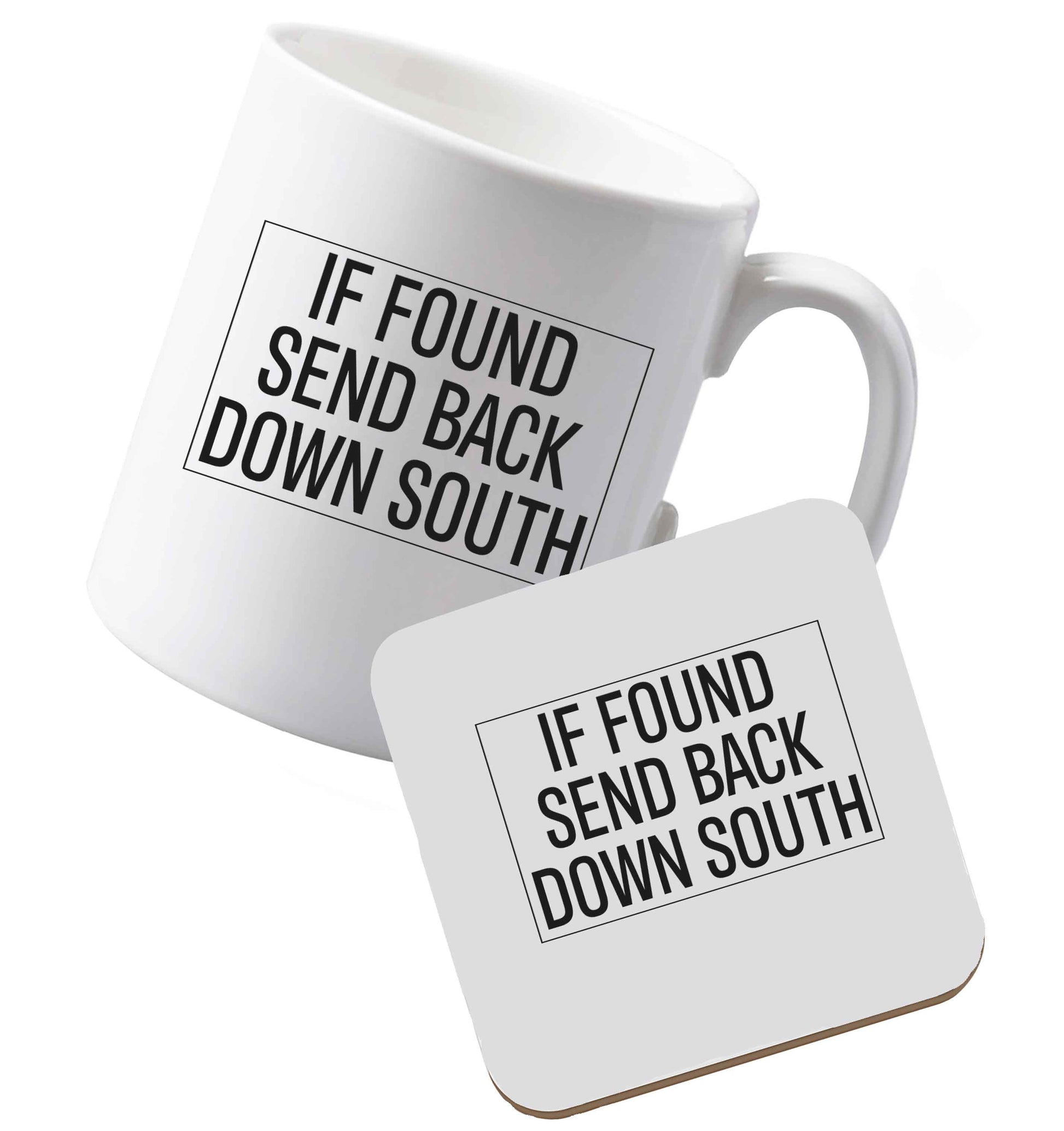 10 oz Ceramic mug and coaster If found send back down South both sides