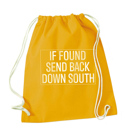If found send back down South mustard drawstring bag