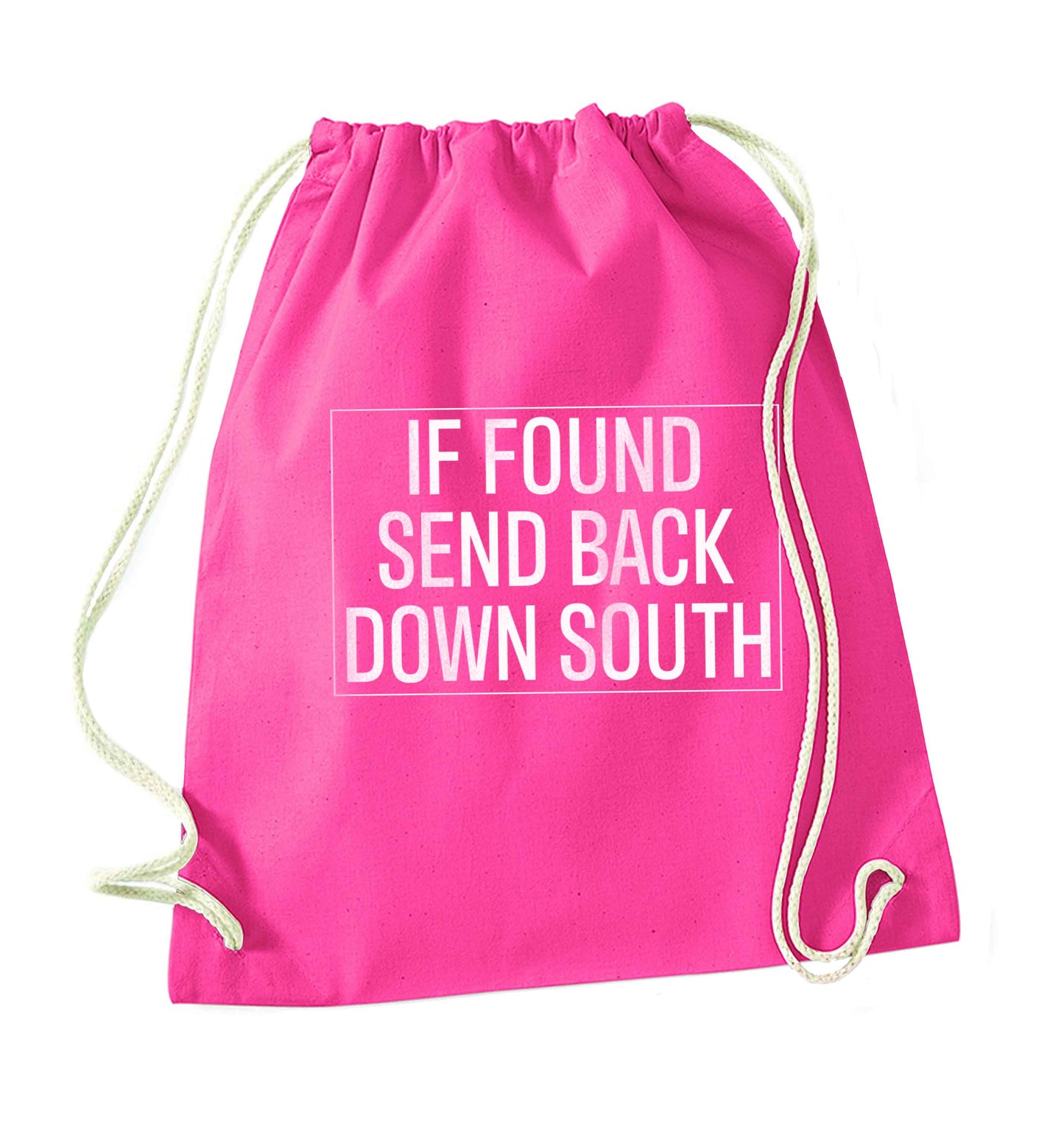 If found send back down South pink drawstring bag