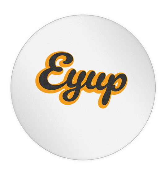 Eyup 24 @ 45mm matt circle stickers