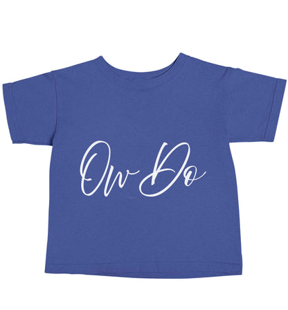 Ow do blue baby toddler Tshirt 2 Years