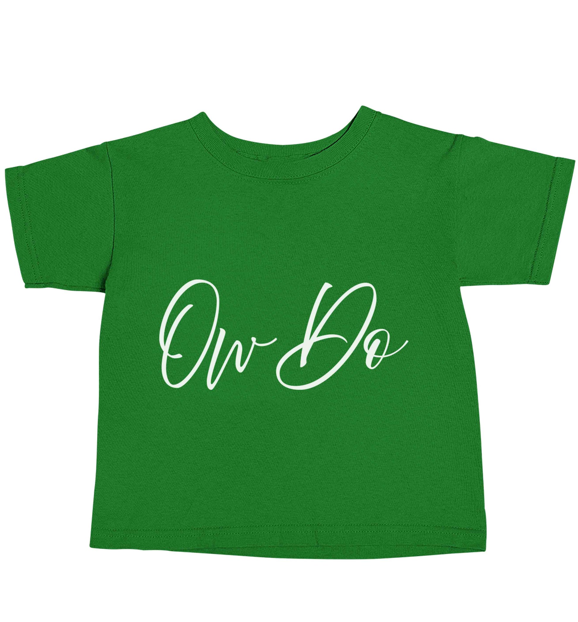 Ow do green baby toddler Tshirt 2 Years