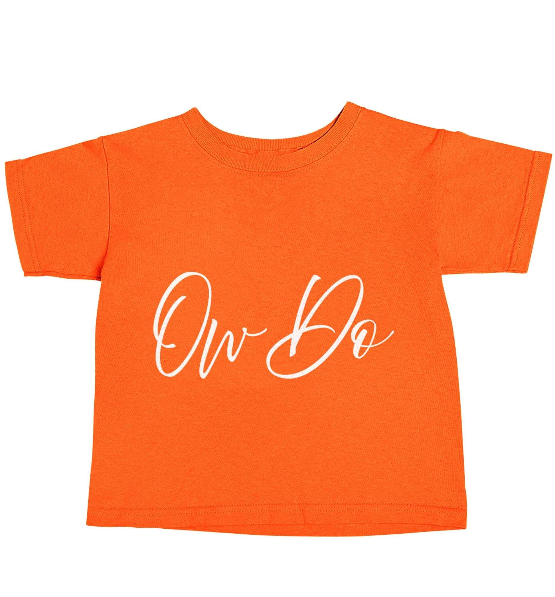Ow do orange baby toddler Tshirt 2 Years