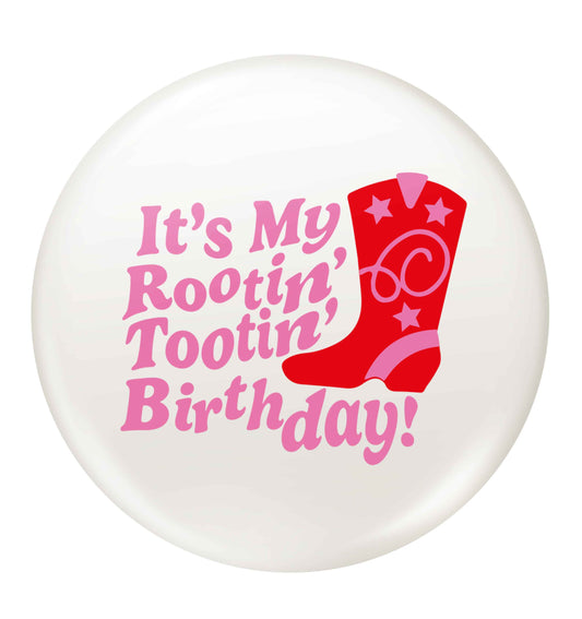 It's my rootin' tootin' birthday! small 25mm Pin badge