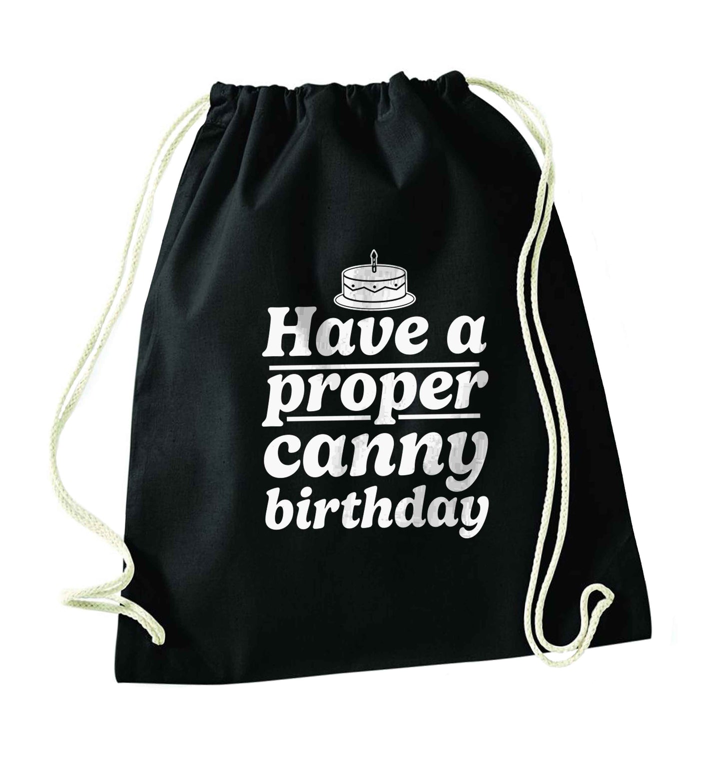 Have a proper canny birthday black drawstring bag