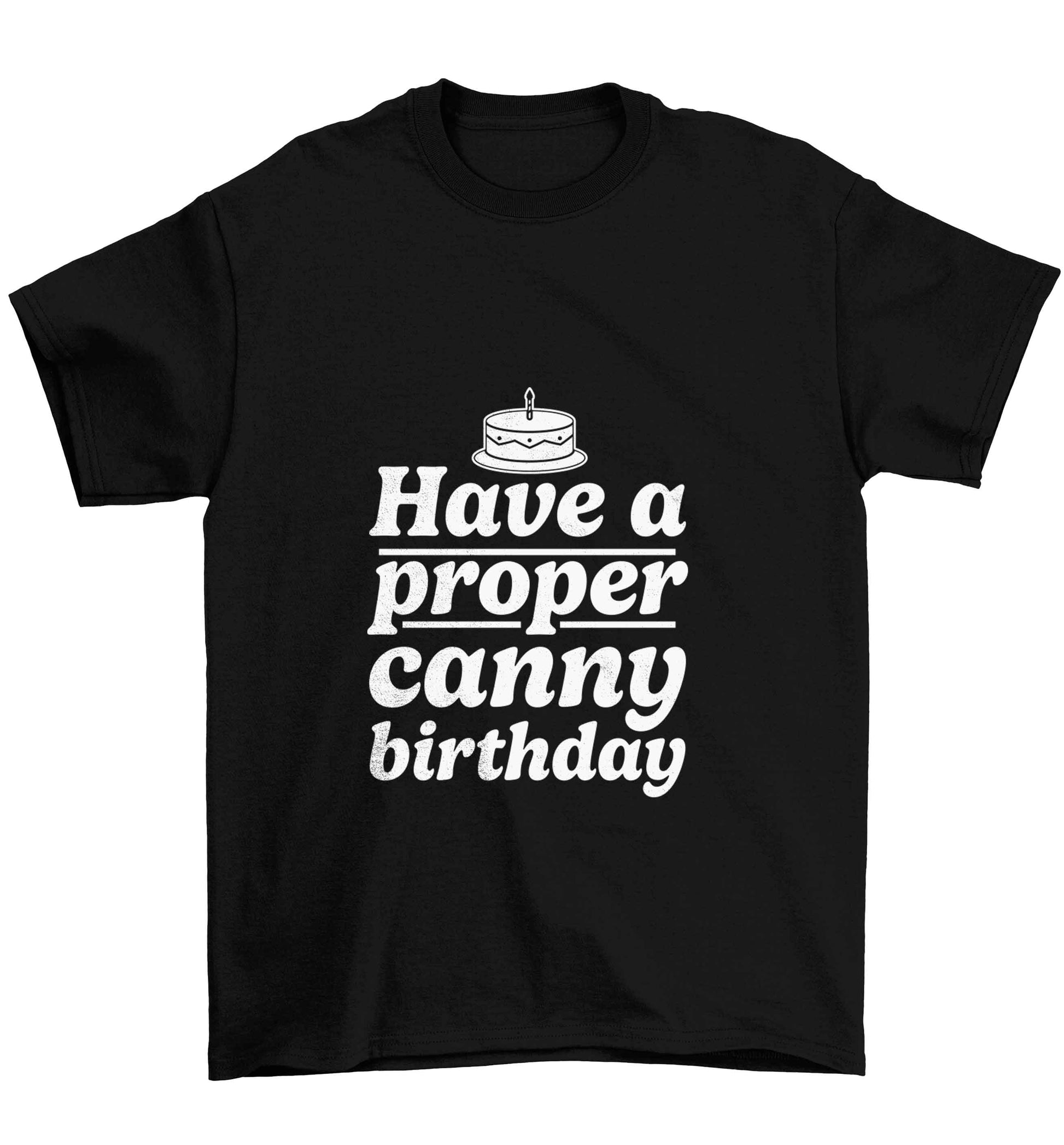 Have a proper canny birthday Children's black Tshirt 12-13 Years
