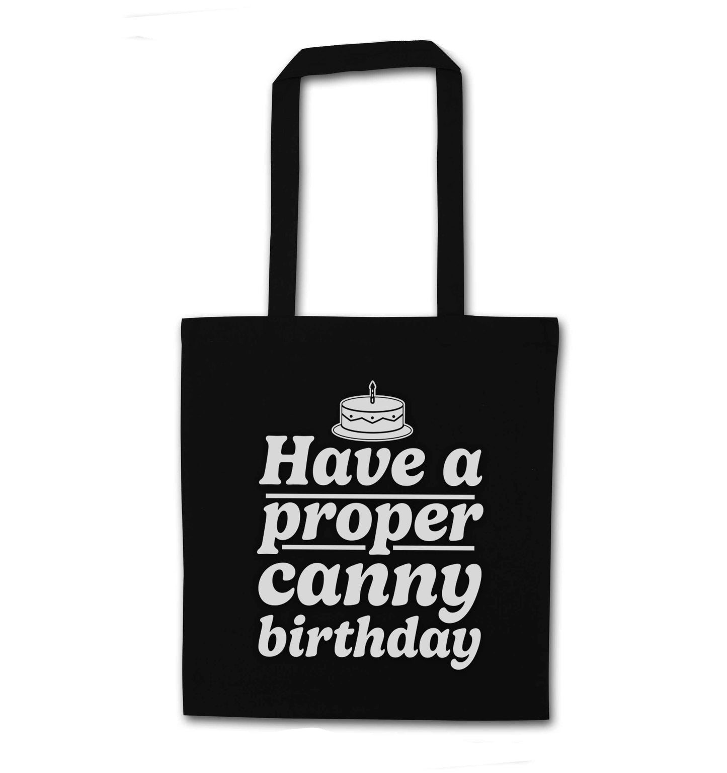 Have a proper canny birthday black tote bag