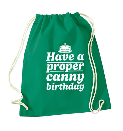 Have a proper canny birthday green drawstring bag