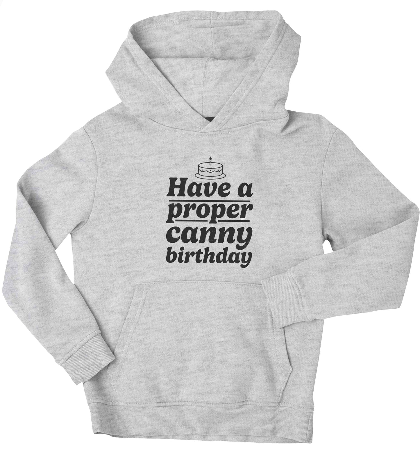 Have a proper canny birthday children's grey hoodie 12-13 Years