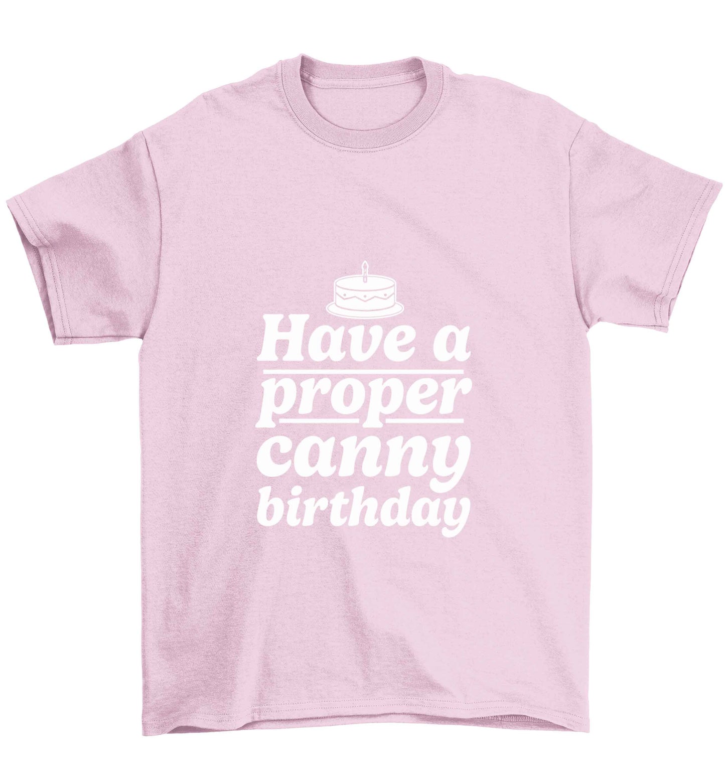 Have a proper canny birthday Children's light pink Tshirt 12-13 Years