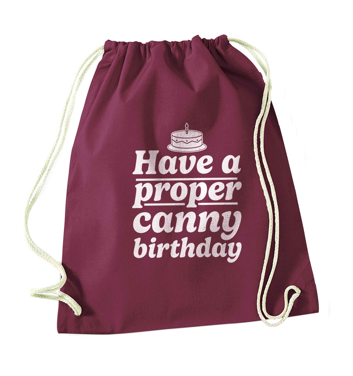 Have a proper canny birthday maroon drawstring bag