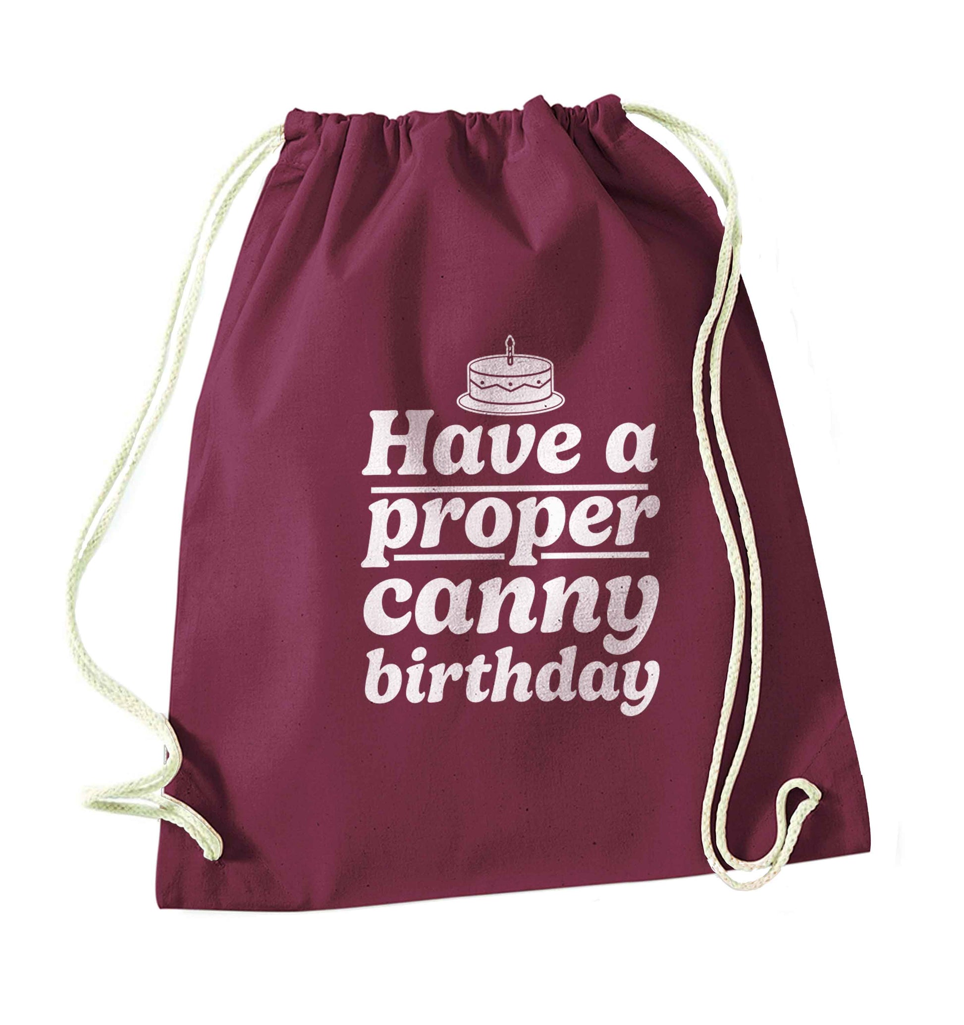 Have a proper canny birthday maroon drawstring bag