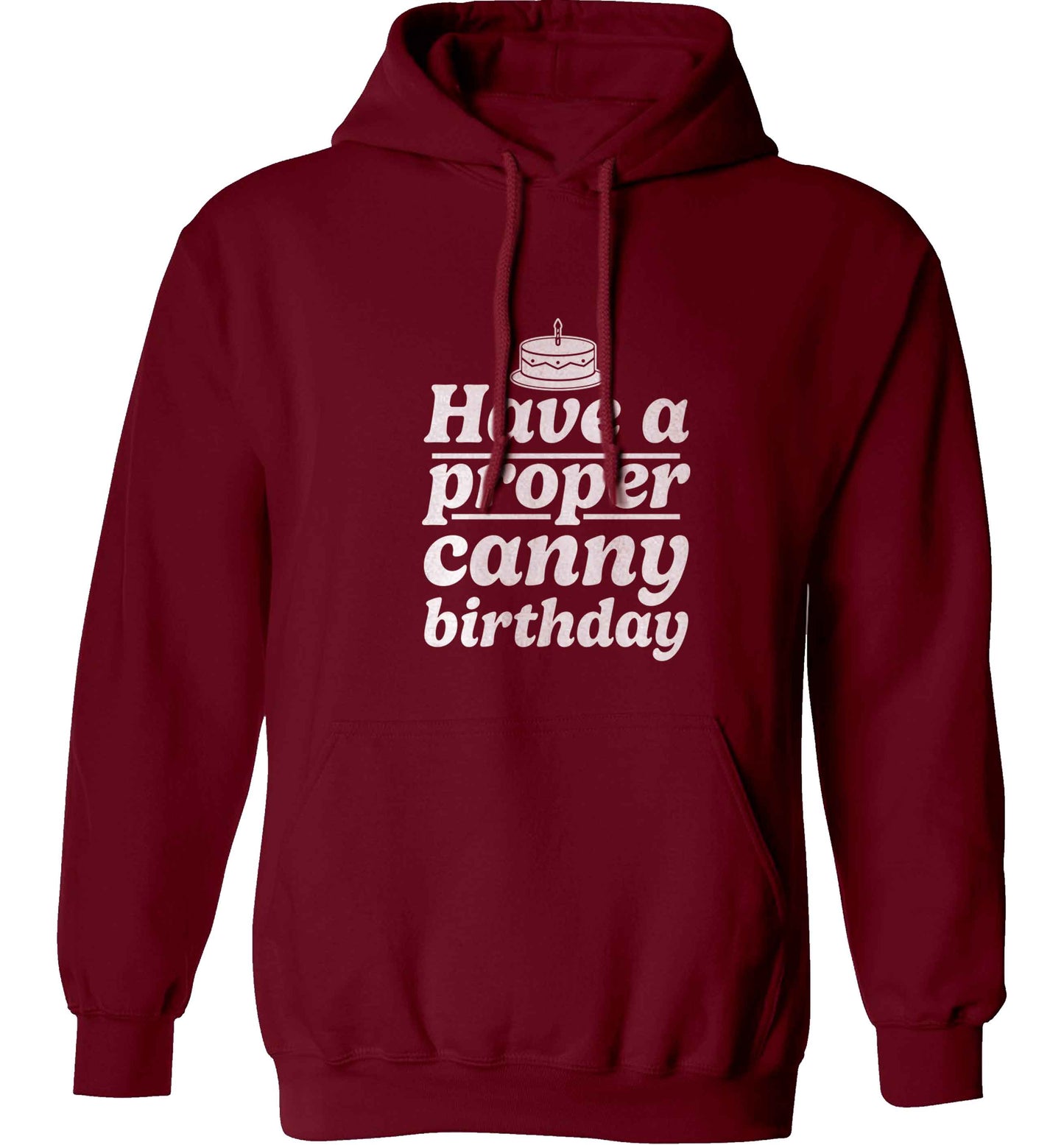Have a proper canny birthday adults unisex maroon hoodie 2XL