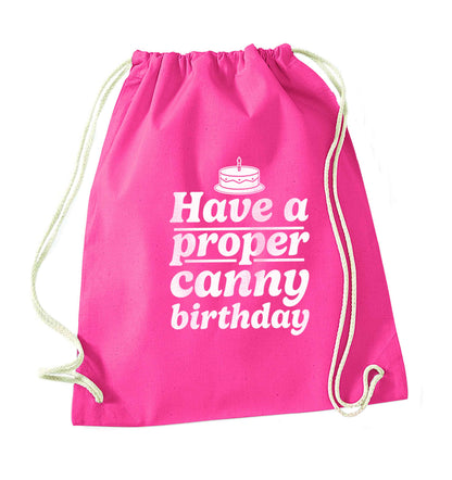 Have a proper canny birthday pink drawstring bag