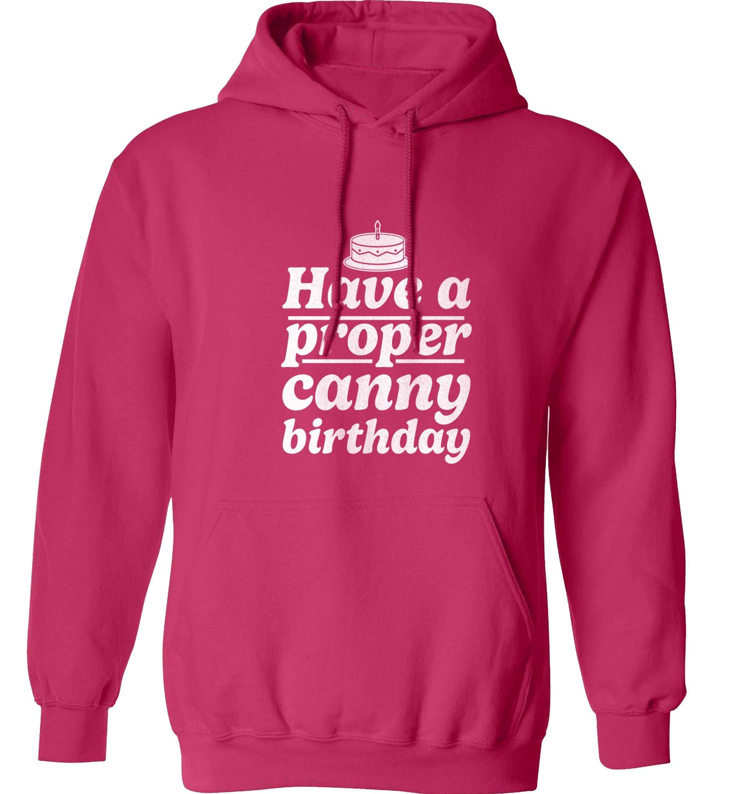 Have a proper canny birthday adults unisex pink hoodie 2XL