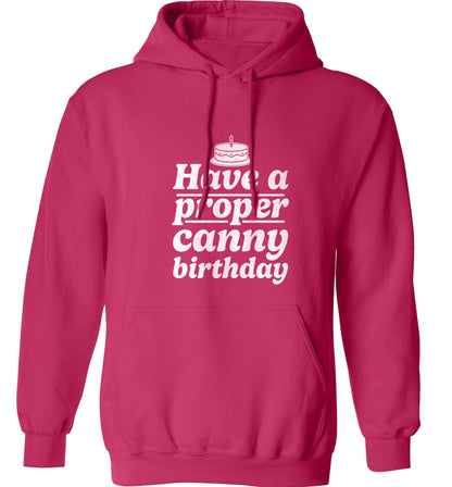 Have a proper canny birthday adults unisex pink hoodie 2XL