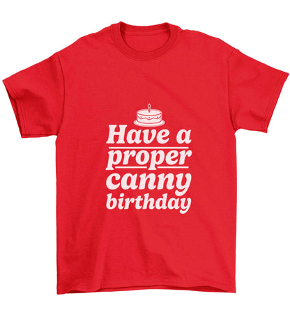 Have a proper canny birthday Children's red Tshirt 12-13 Years