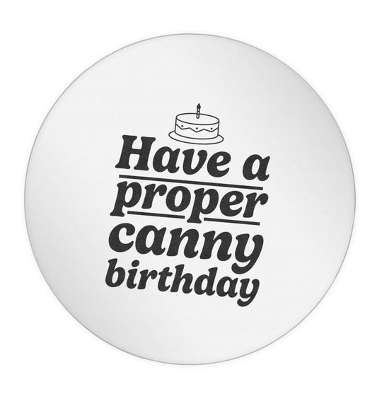 Have a proper canny birthday 24 @ 45mm matt circle stickers