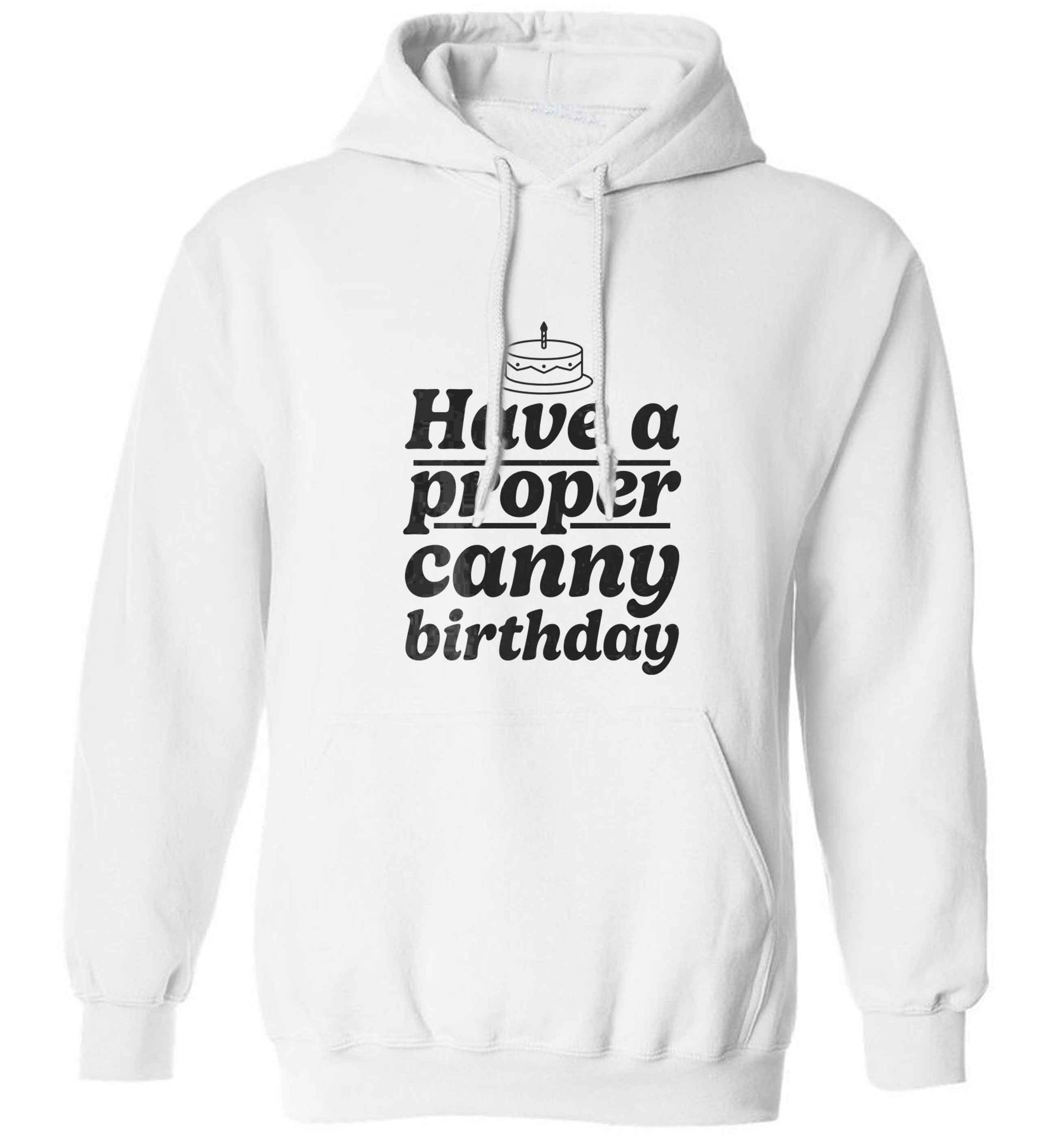 Have a proper canny birthday adults unisex white hoodie 2XL