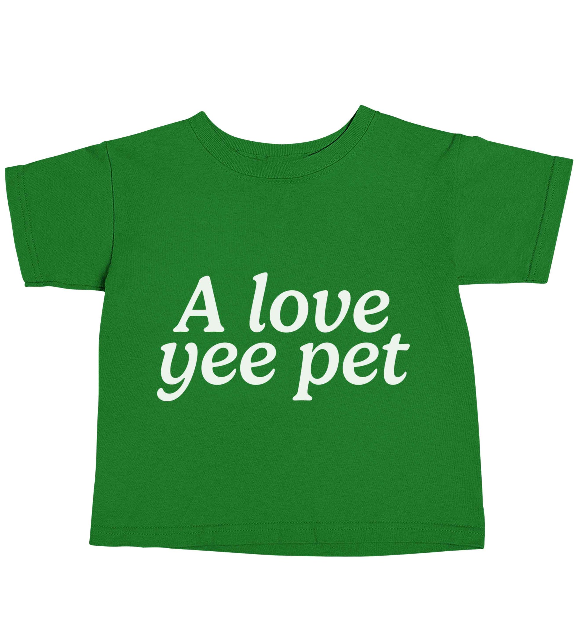 A love yee pet green baby toddler Tshirt 2 Years