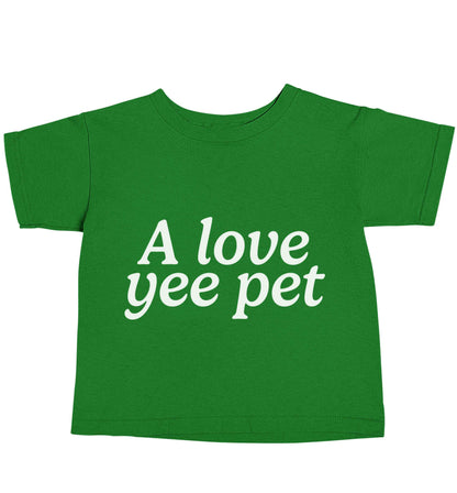 A love yee pet green baby toddler Tshirt 2 Years