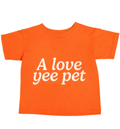 A love yee pet orange baby toddler Tshirt 2 Years