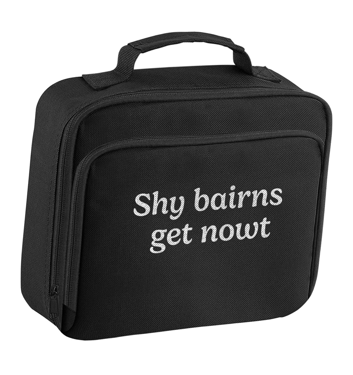 Shy bairns get nowt insulated black lunch bag cooler