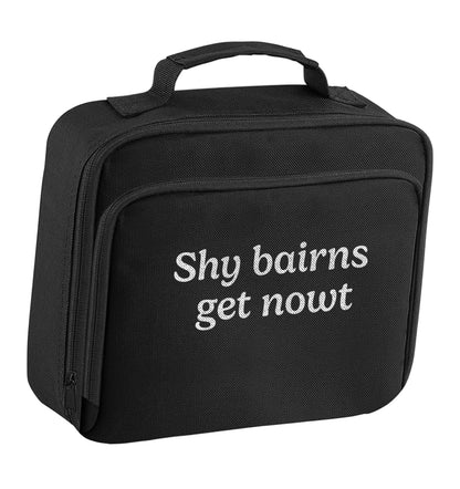 Shy bairns get nowt insulated black lunch bag cooler