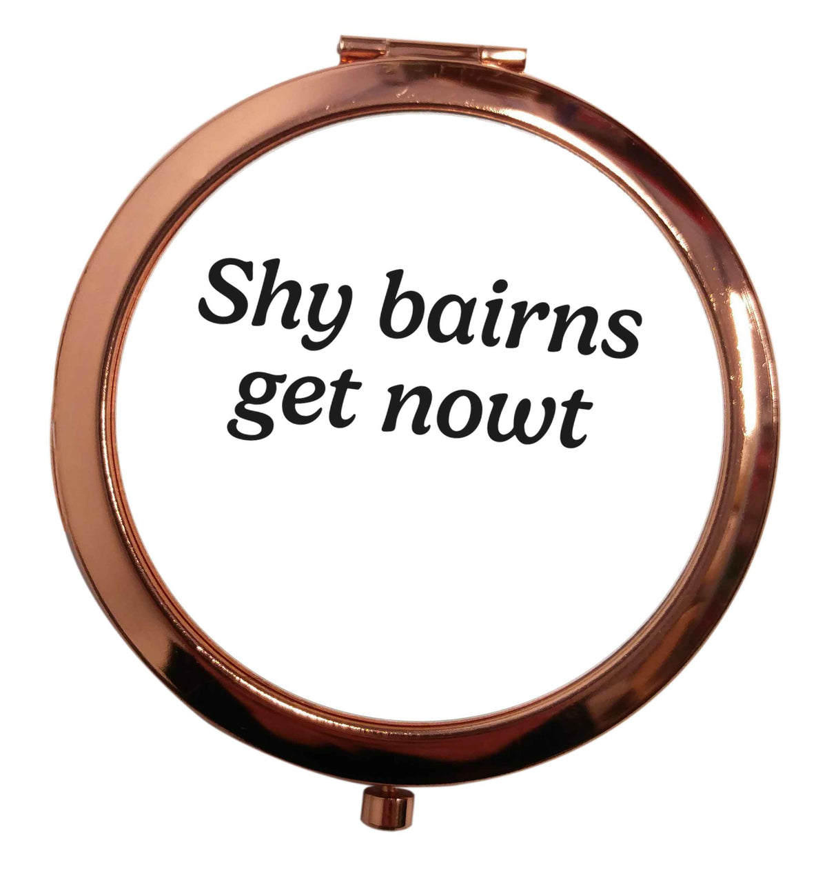 Shy bairns get nowt rose gold circle pocket mirror