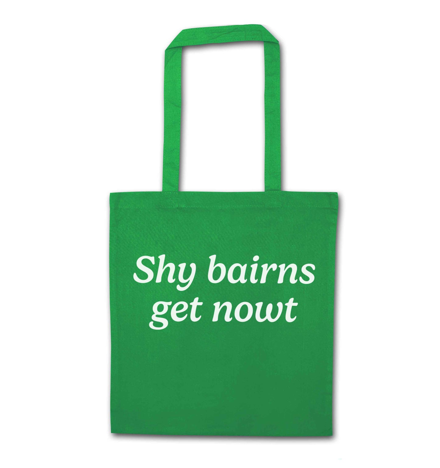 Shy bairns get nowt green tote bag