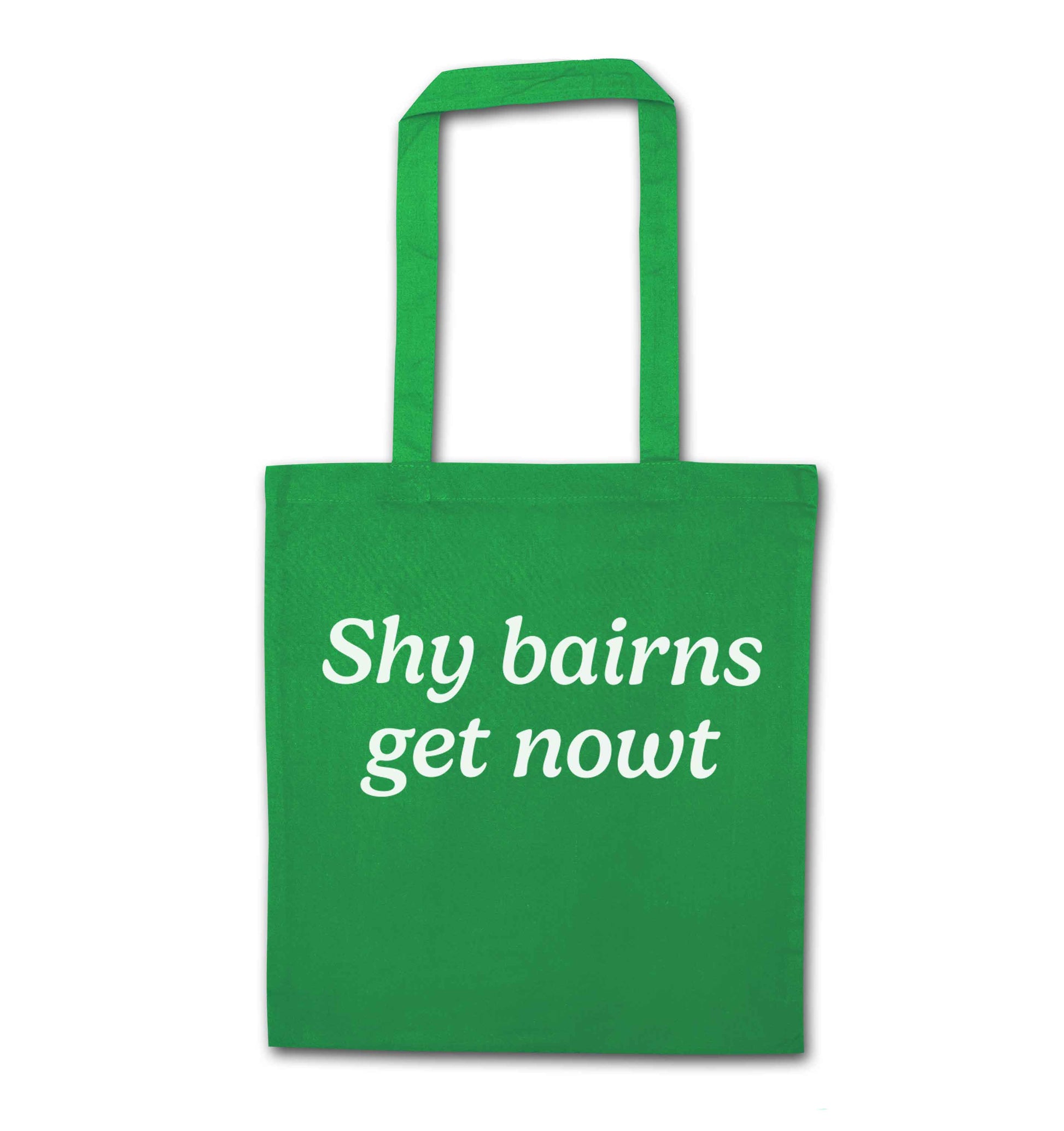 Shy bairns get nowt green tote bag