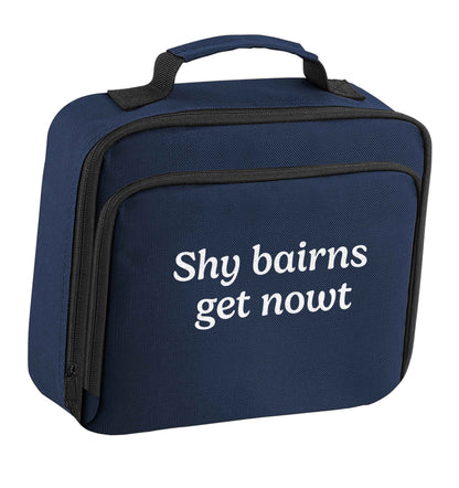 Shy bairns get nowt insulated navy lunch bag cooler